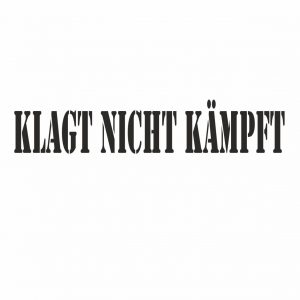 Schriftzug Aufkleber - Klagt nicht Kämpft - Motorrad, PKW, LKW Sticker